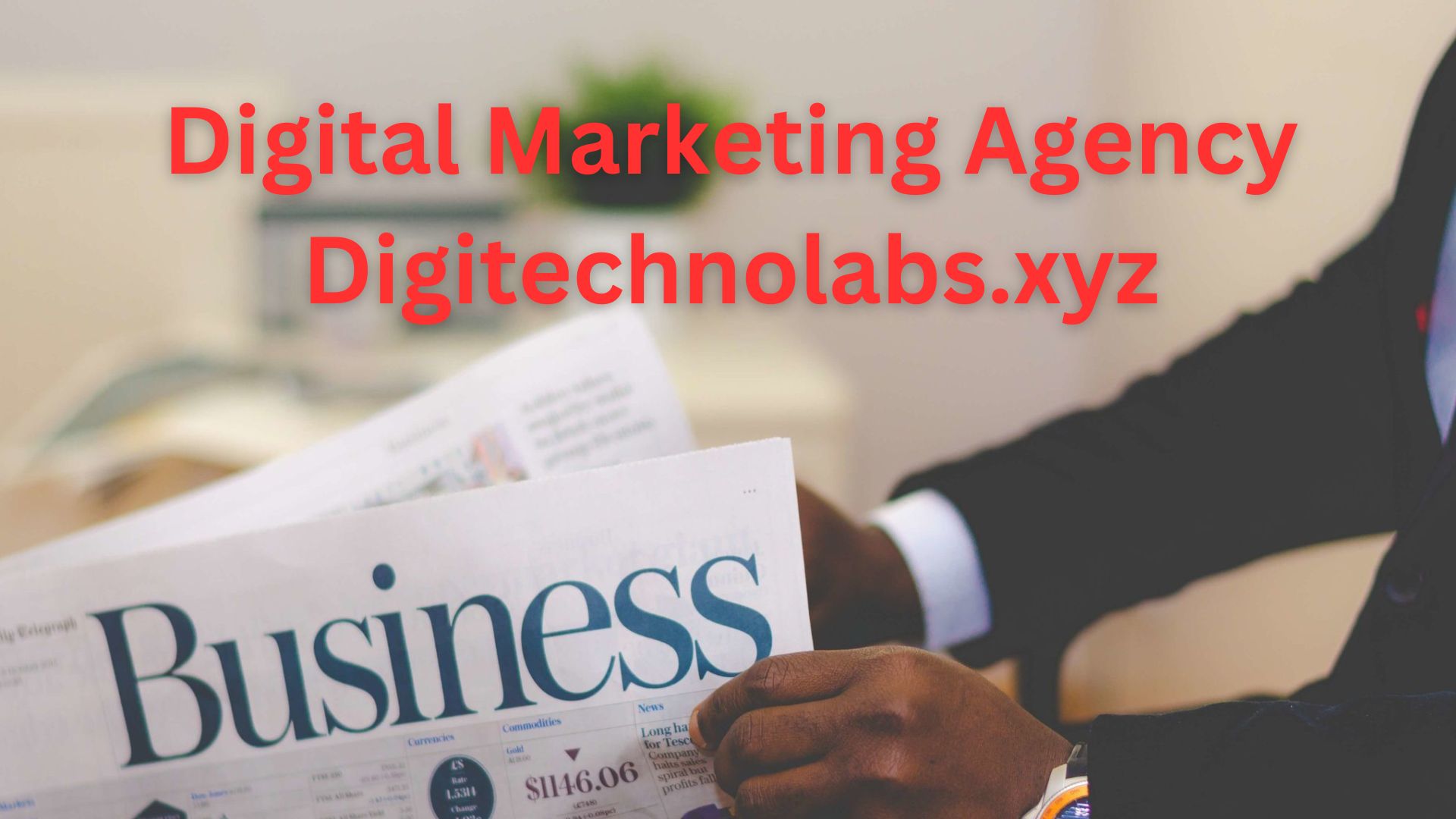 A Comprehensive Guide of Digital Marketing Agency Digitechnolabs.xyz