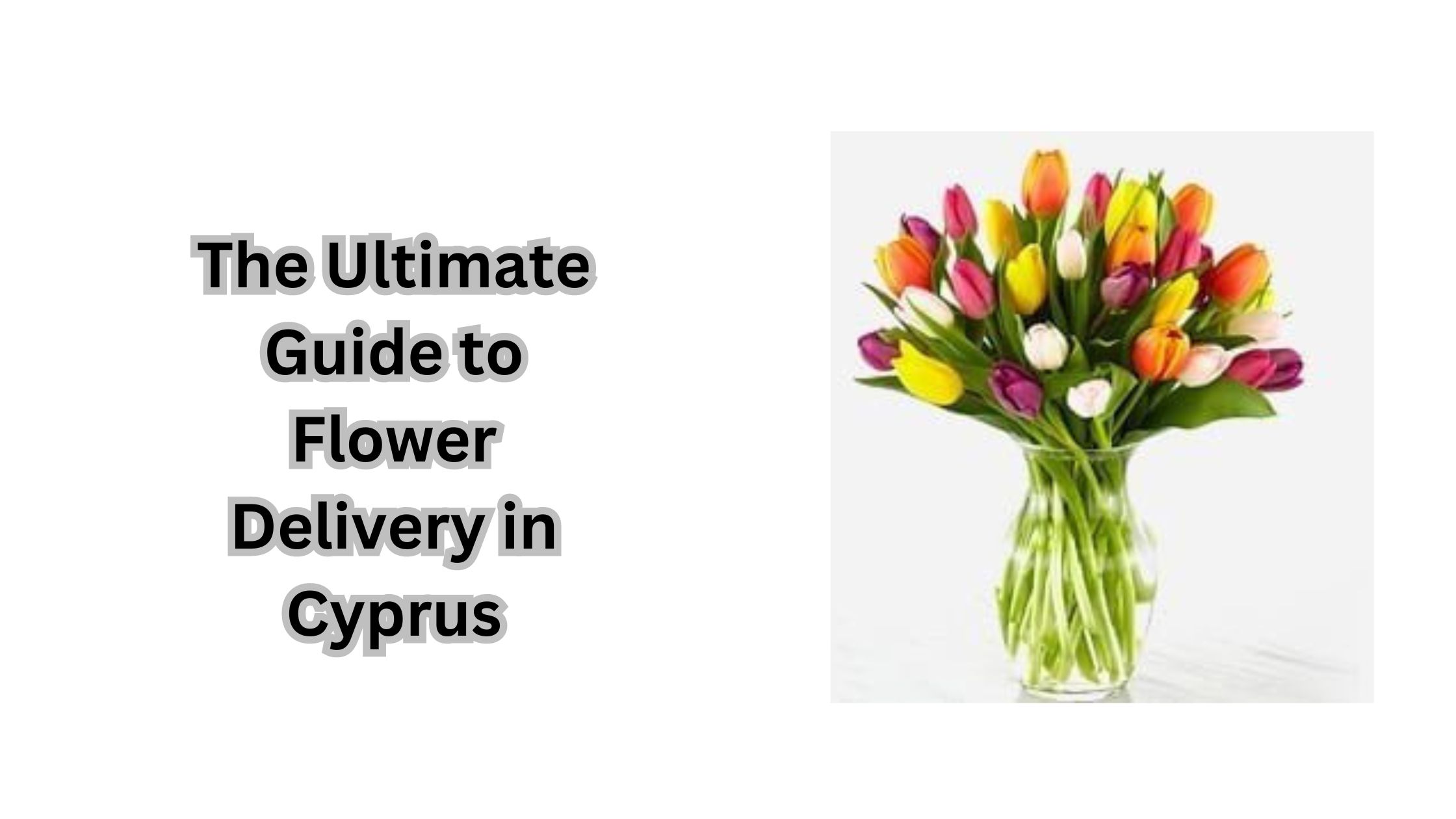 The Ultimate Guide to Flower Delivery in Cyprus