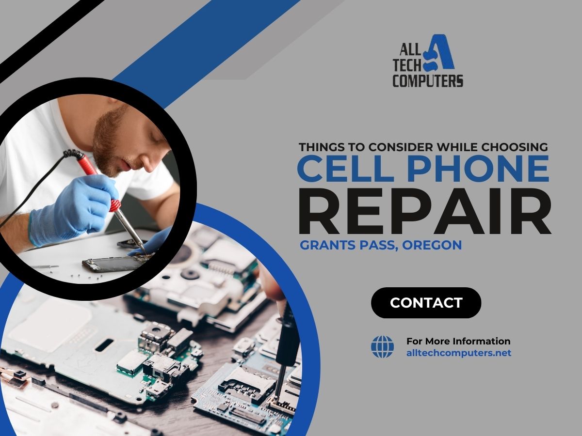 Things to Consider While Choosing Cell Phone Repair Grants Pass Oregon