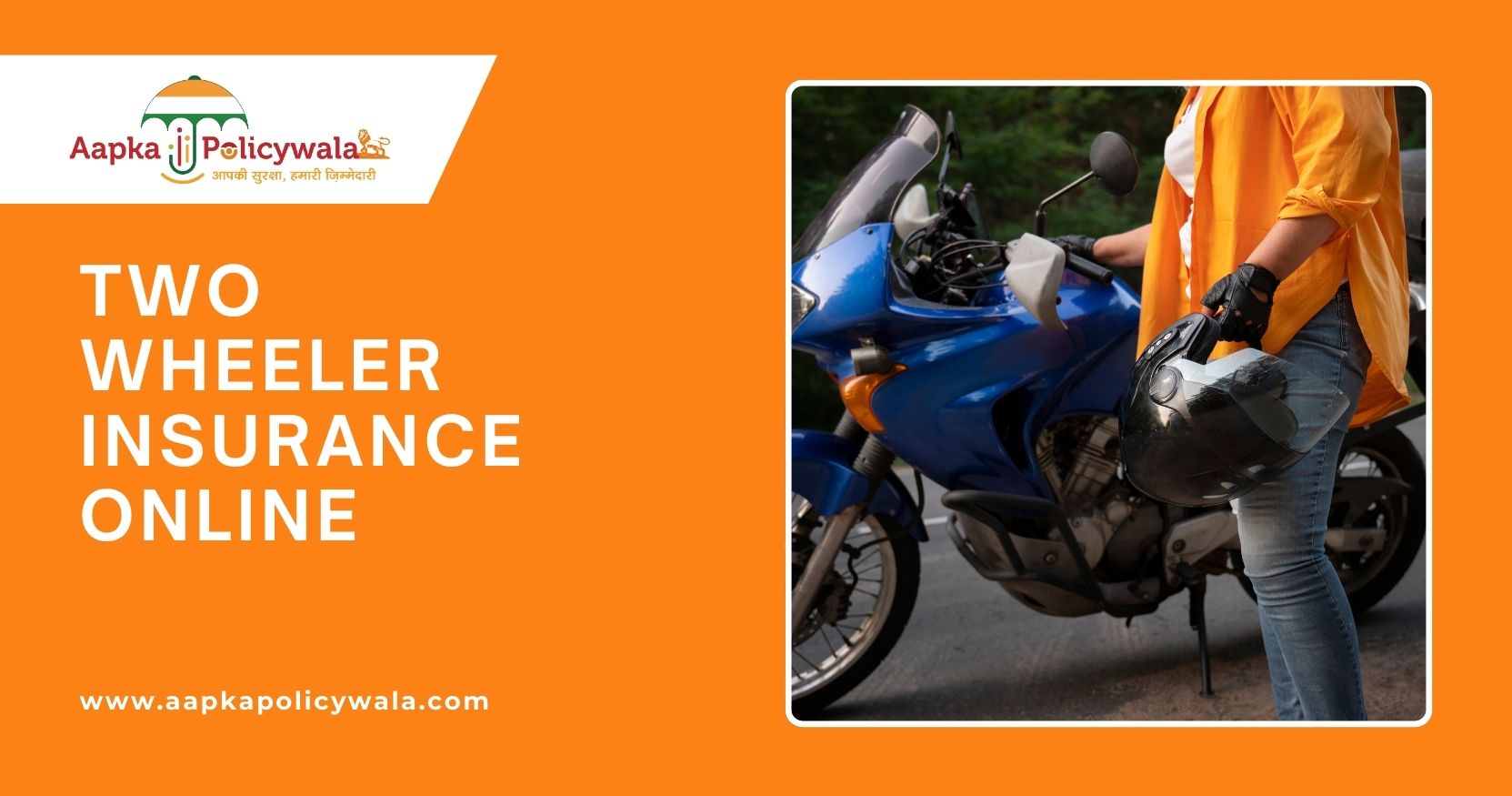 The Importance of Renewal Two-Wheeler Insurance with Aapkapolicywala.com